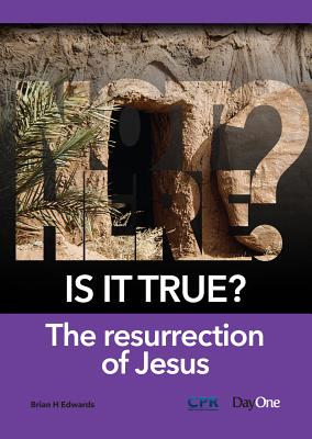 The Resurrection of Jesus (Is It True? Series)