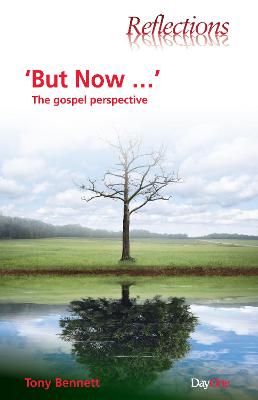 'But Now...': The Gospel Perspective