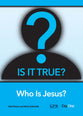 Who is Jesus? (Is It True? Series)