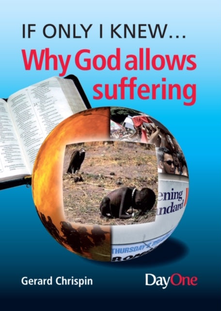 Why God Allows Suffering (If Only I Knew Series)