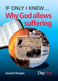 Why God Allows Suffering (If Only I Knew Series)