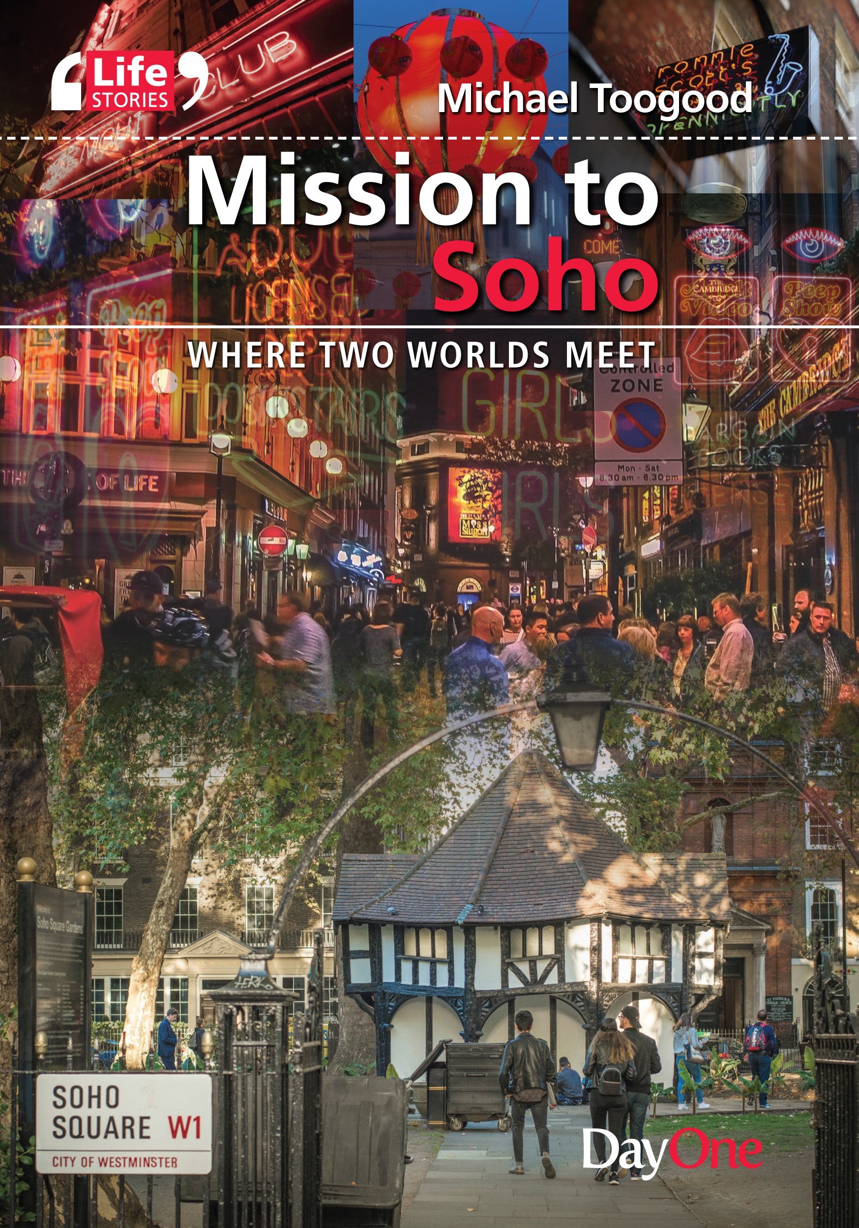 Mission to Soho: Where Two Worlds Meet (Life Stories Series)