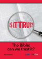 The Bible: Can We Trust It? (Is It True? Series)