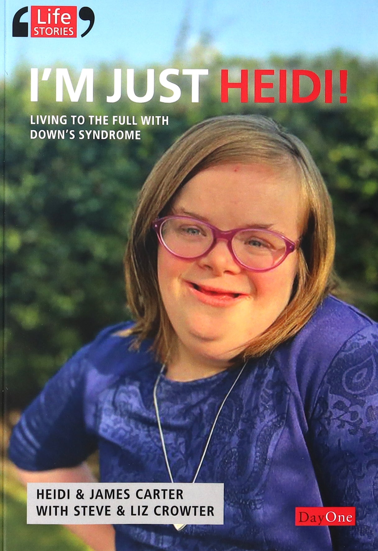 I'm Just Heidi: Living to the Full With Down's Syndrome (Life Stories Series)