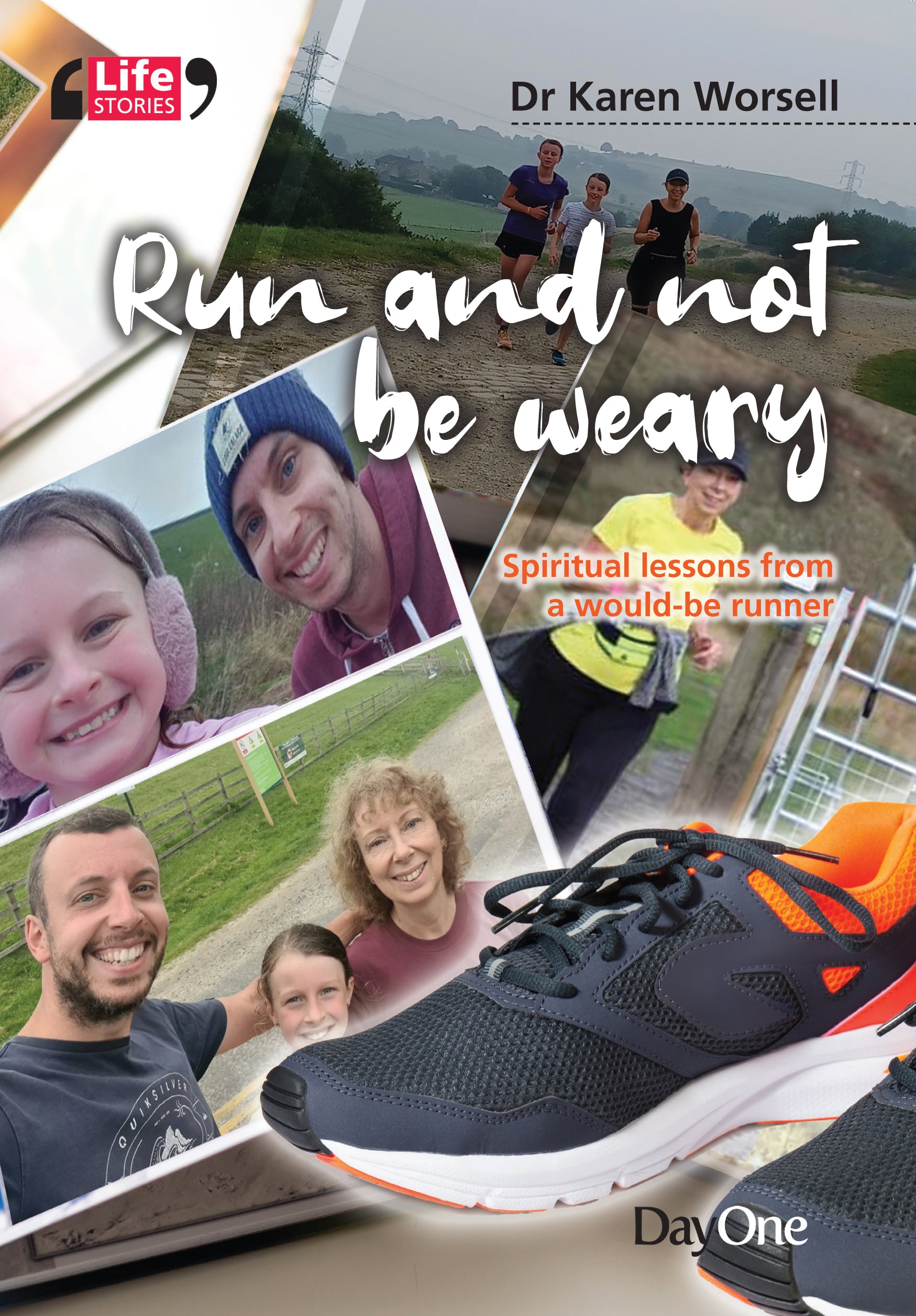 Run and Not Be Weary: Spiritual Insights From a Would Be Runner (Life Stories Series)
