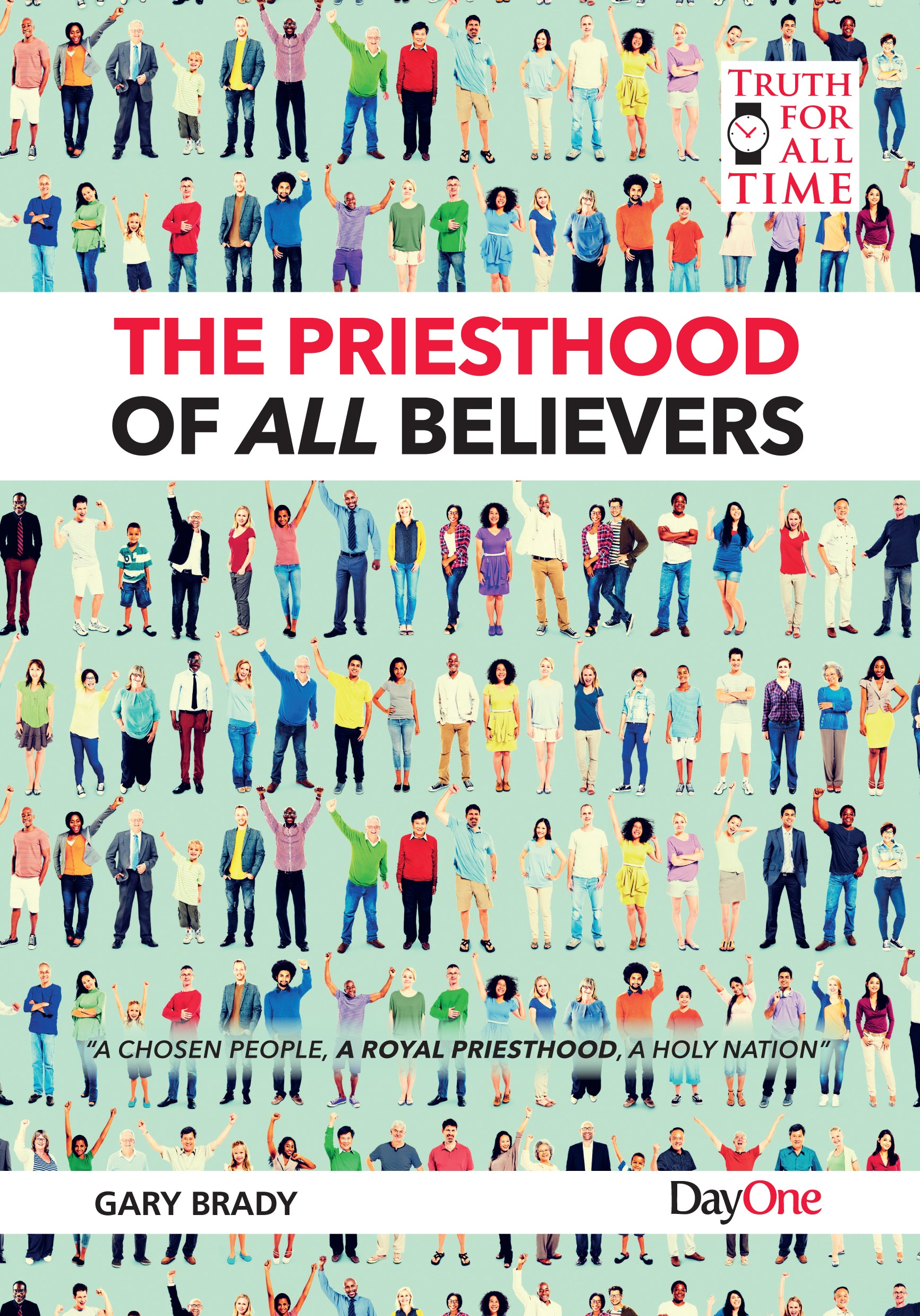 The Priesthood of All Believers (Truth For All Time (Day One) Series)