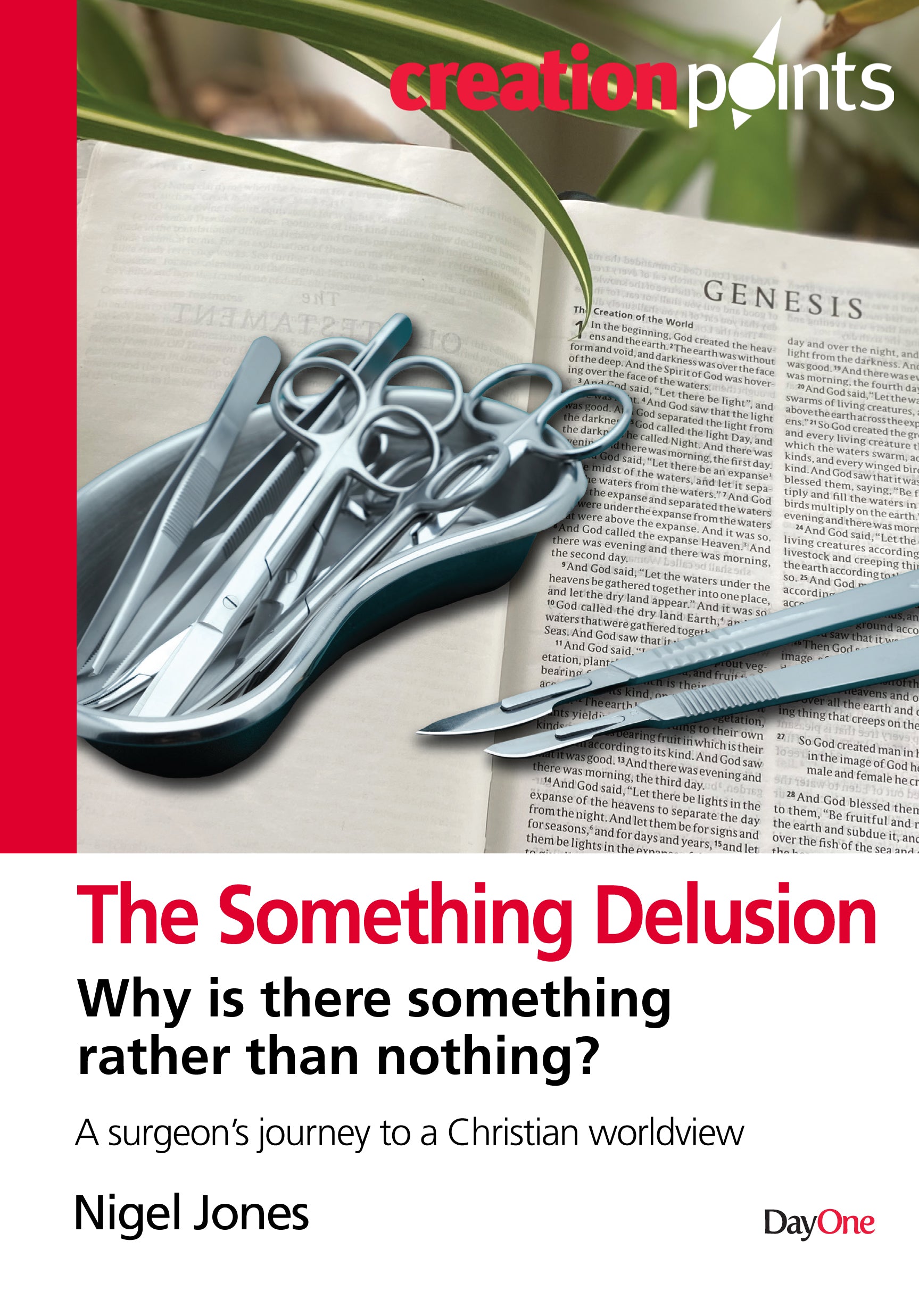 The Something Delusion: A Surgeon's Journey to a Christian Worldview (Creation Points Series)