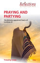 Praying and Partying: The Divinely Appointed Feasts of Leviticus 23 (Reflections Series)