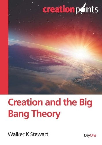 Creation and the Big Bang Theory (Creation Points Series)