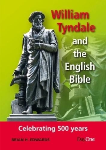 William Tyndale and the English Bible: Celebrating 500 Years