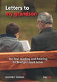 Letters to My Grandson: On First Reading and Hearing Dr Martyn Lloyd-Jones