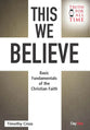 This We Believe: Basic Fundamentals of the Christian Faith