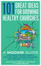 101 Ideas to Transform the Local Church