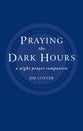 Praying the Dark Hours