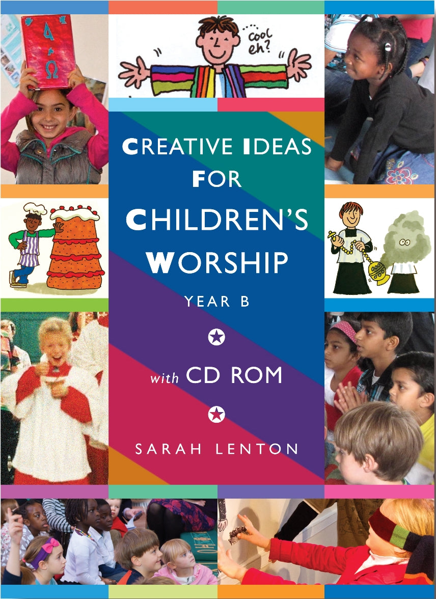 Creative Ideas For Children's Worship: Year B