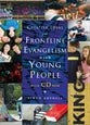 Creative Ideas For Frontline Evangelism With Young People