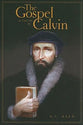 The Gospel as Taught By Calvin