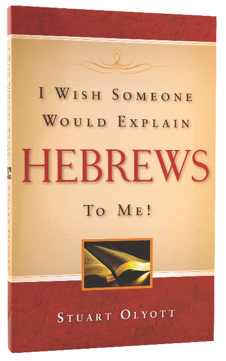 I Wish Someone Would Explain Hebrews to Me