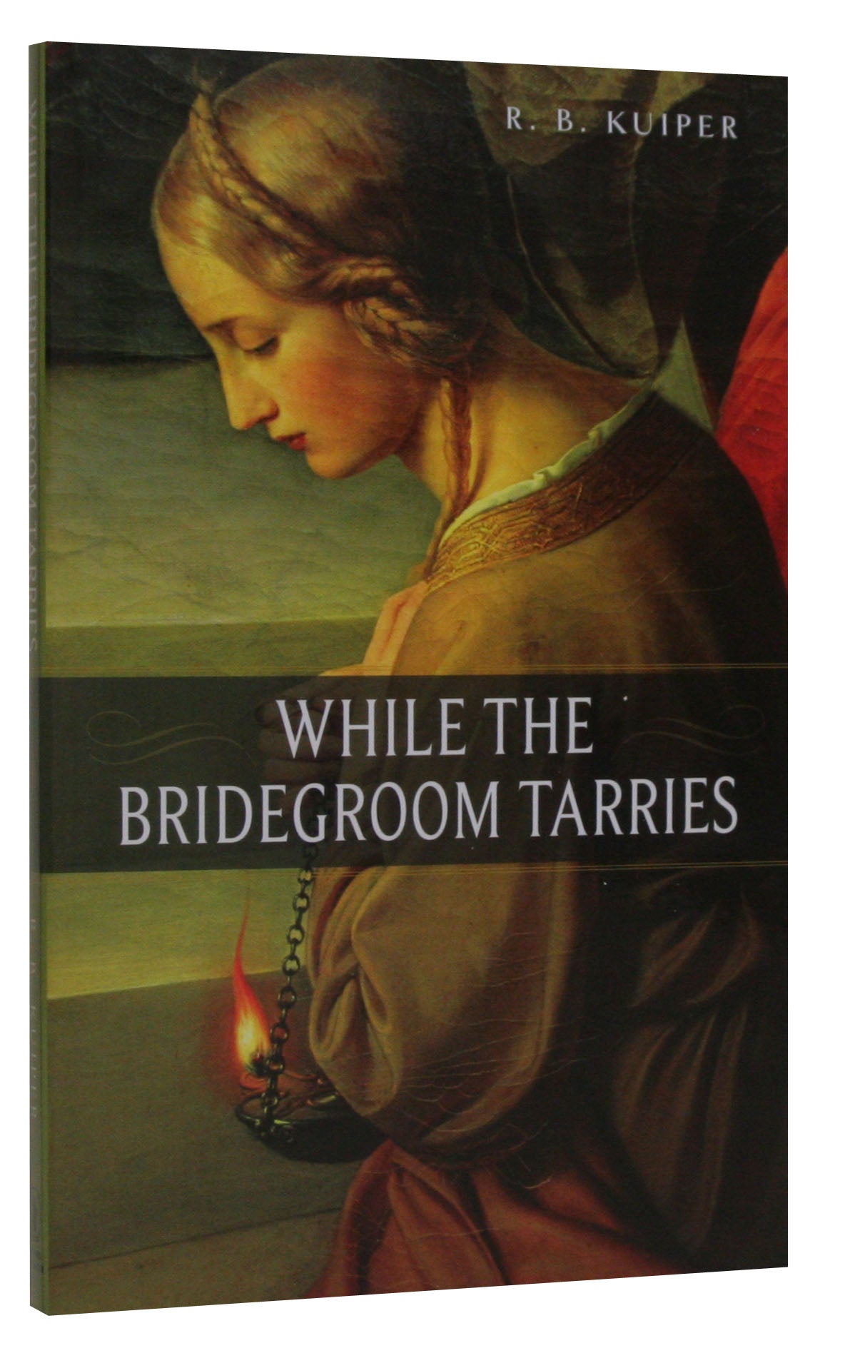 While the Bridegroom Tarries