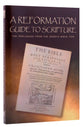 A Reformation Guide to Scripture