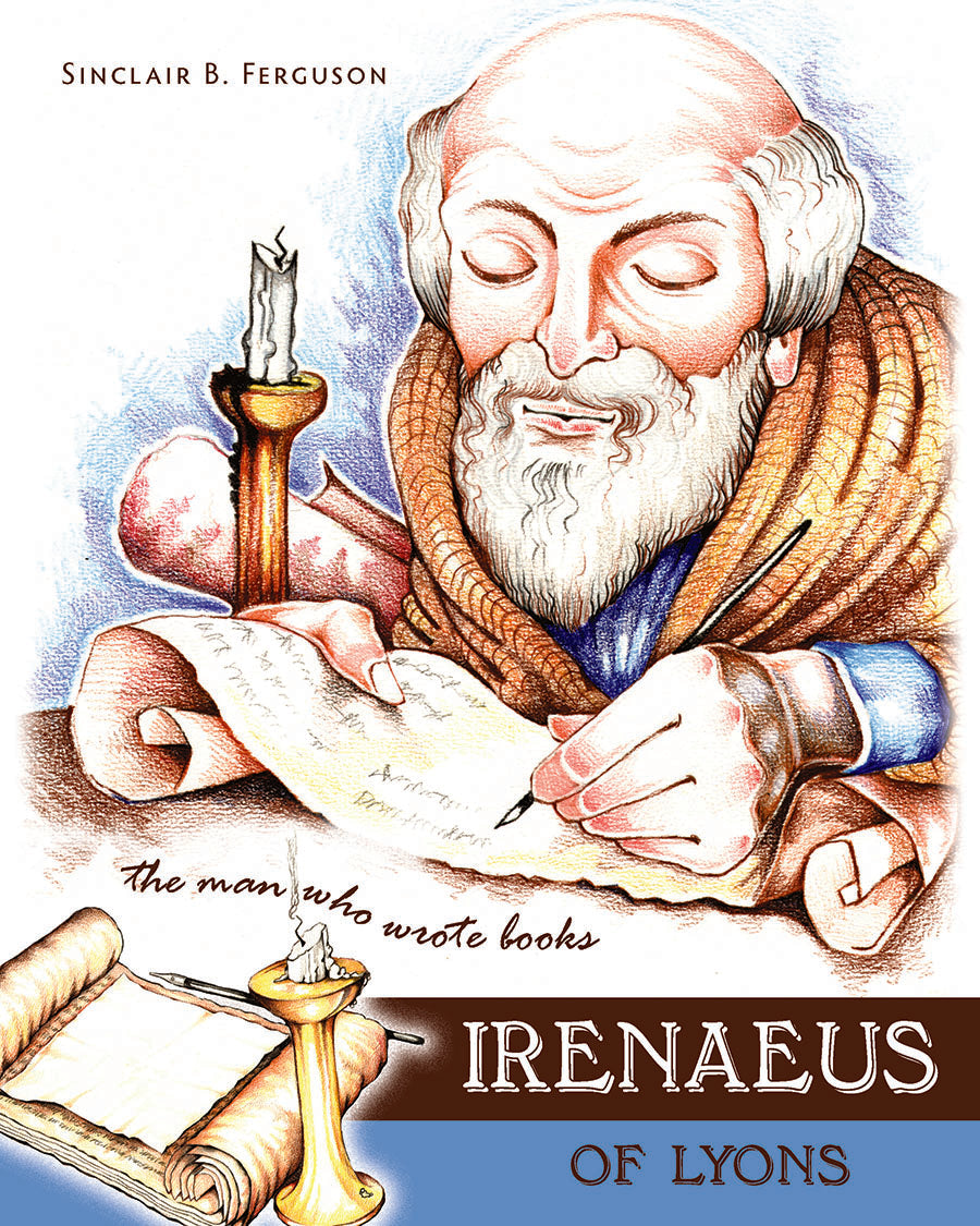 Heroes of the Faith: Irenaeus of Lyons