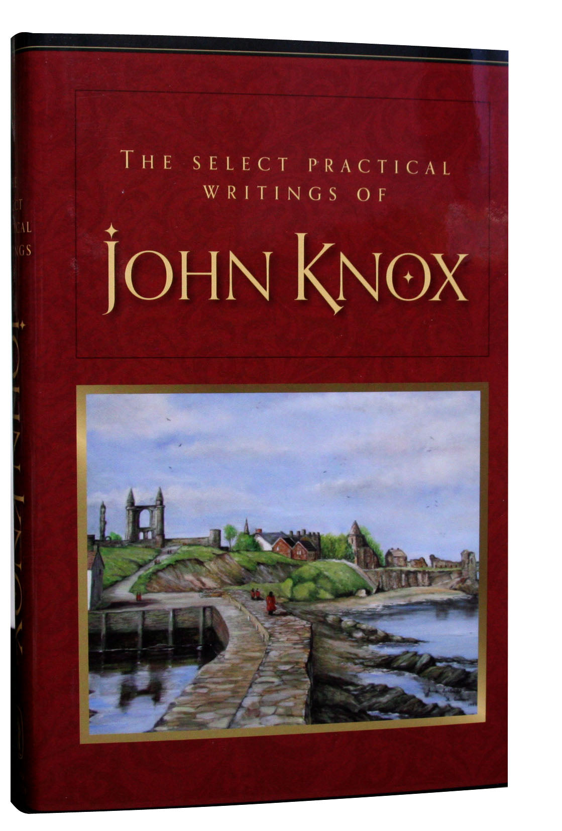 The Selected Practical Writings of John Knox