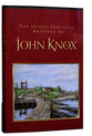 The Selected Practical Writings of John Knox