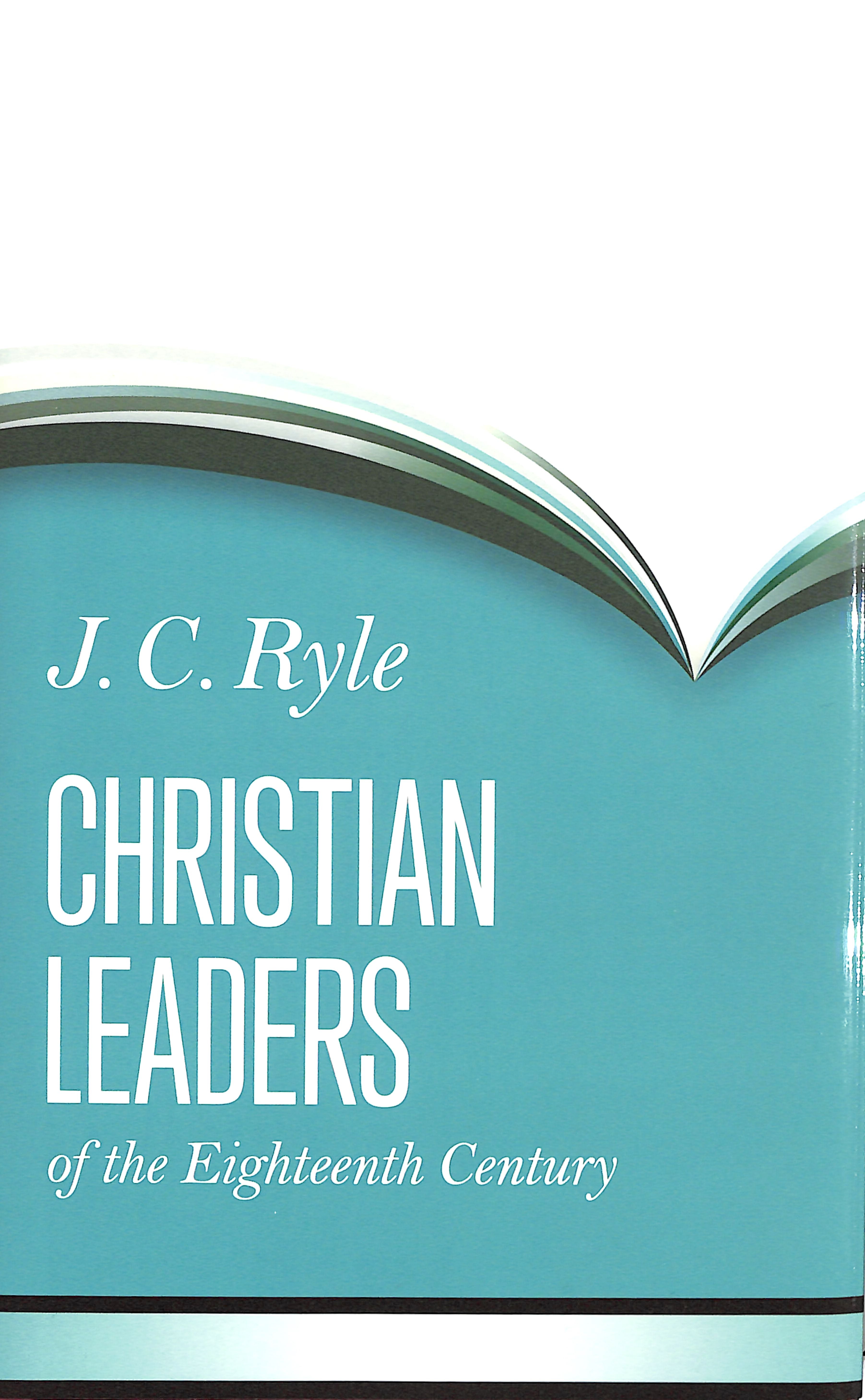 Christian Leaders of the Eighteenth Century
