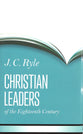 Christian Leaders of the Eighteenth Century