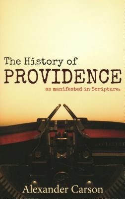 The History of Providence as Manifested in the Scriptures