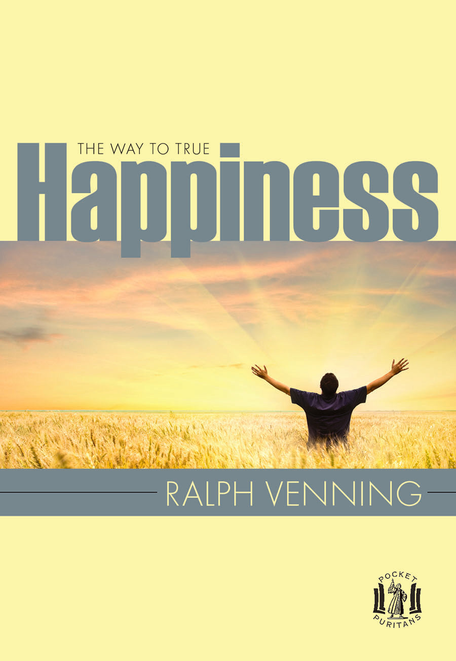 The Way to True Happiness (Pocket Puritans Series)
