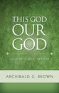 This God Our God: Creator, Judge, Saviour