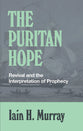 The Puritan Hope: Revival and the Interpretation of Prophecy