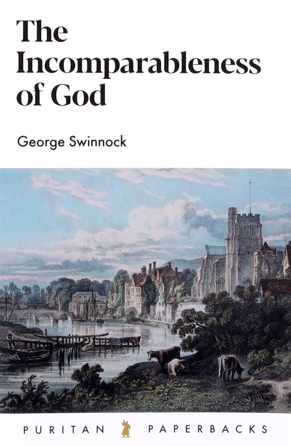 The Incomparableness of God (Puritan Paperbacks Series)