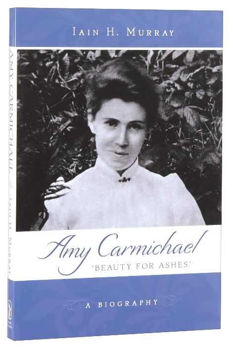 Amy Carmichael: Beauty For Ashes