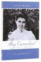 Amy Carmichael: Beauty For Ashes