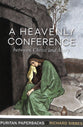Heavenly Conference, A: Between Christ and Mary (Puritan Paperbacks Series)