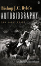 Bishop J C Ryle's Autobiography