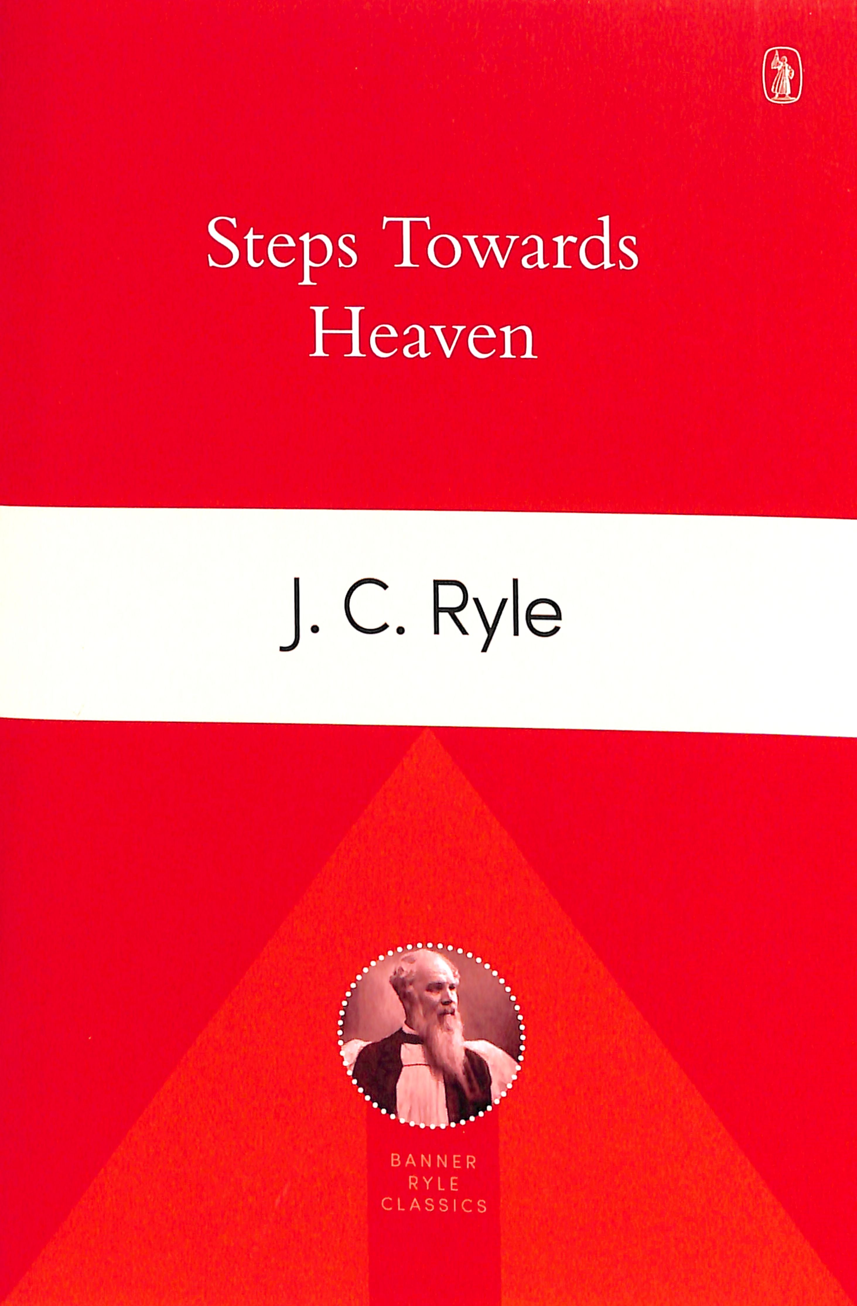 Steps Towards Heaven (Banner Ryle Classics Series)