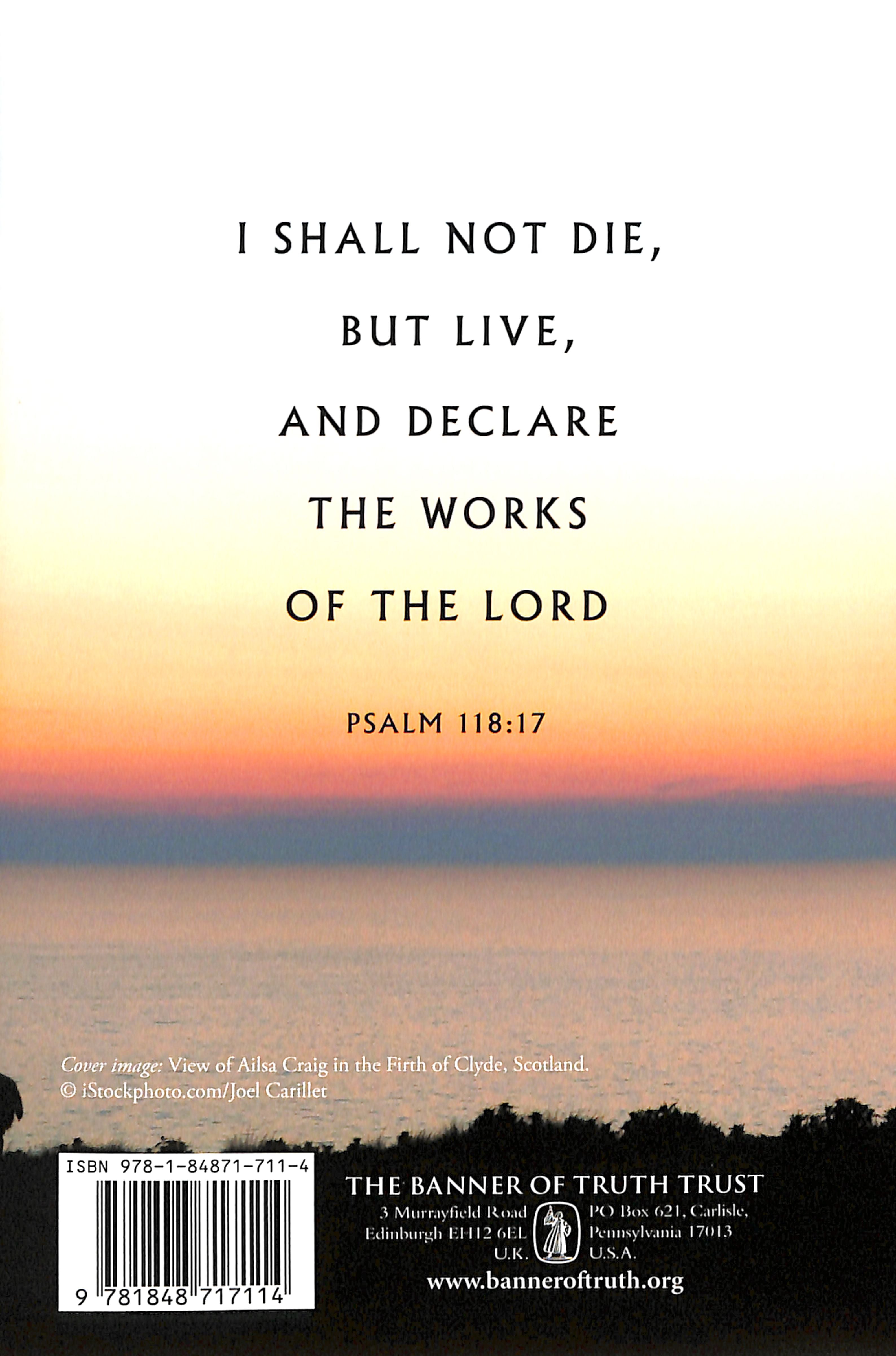 I Shall Not Die, But Live: Facing Death With Gospel Hope