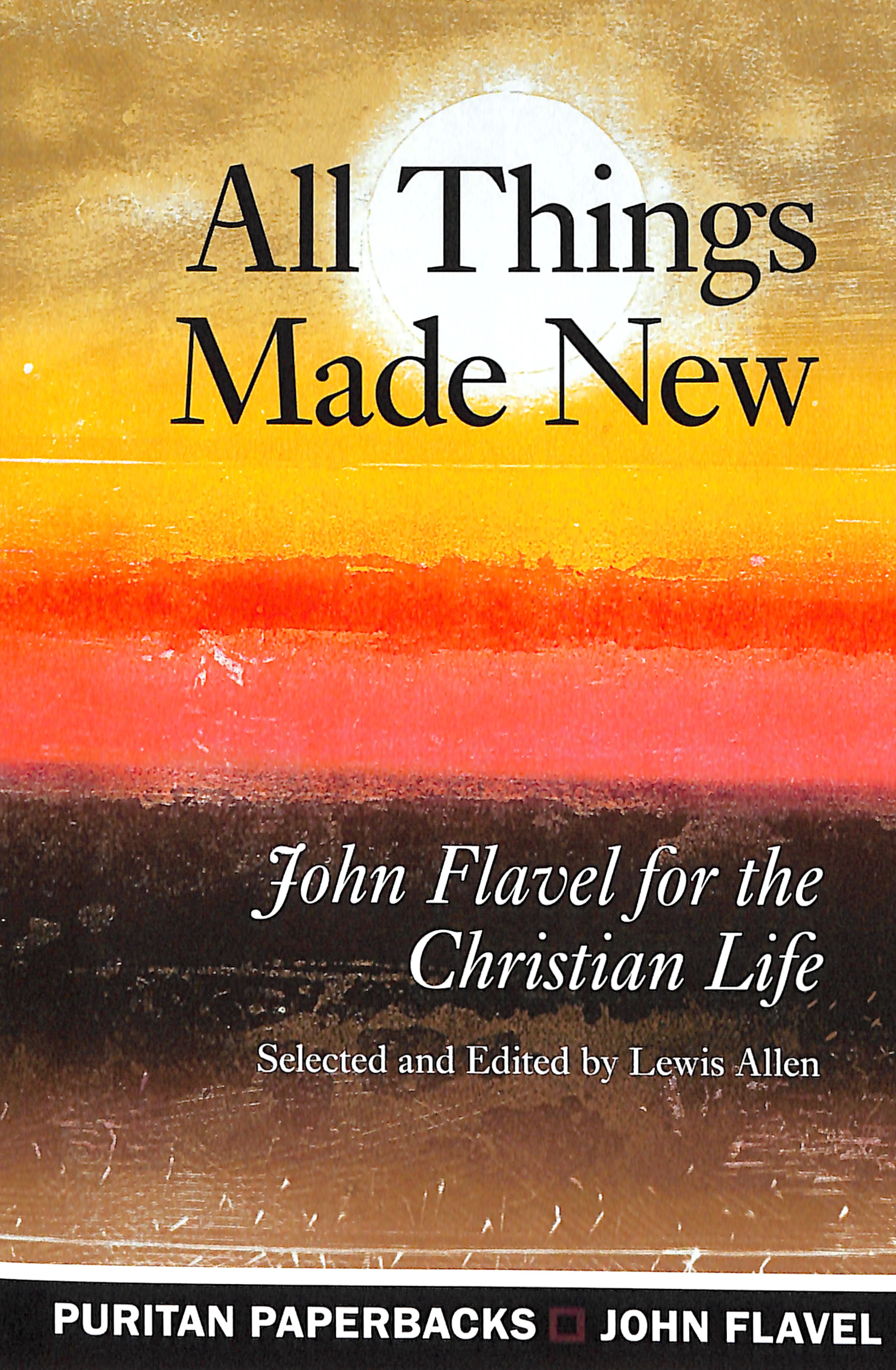 All Things Made New (Puritan Paperbacks Series)