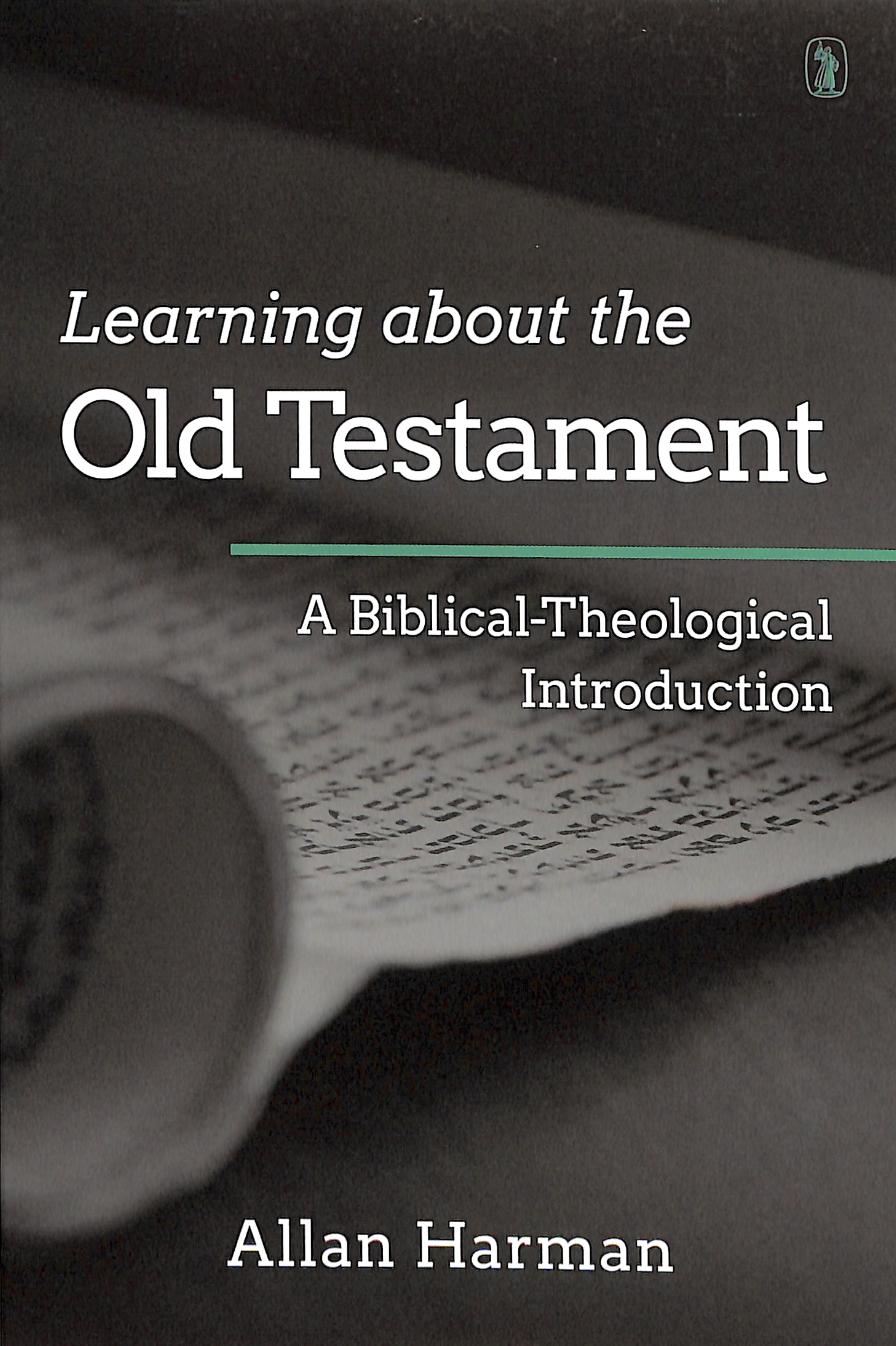 Learning About the Old Testament: A Biblical-Theological Introduction
