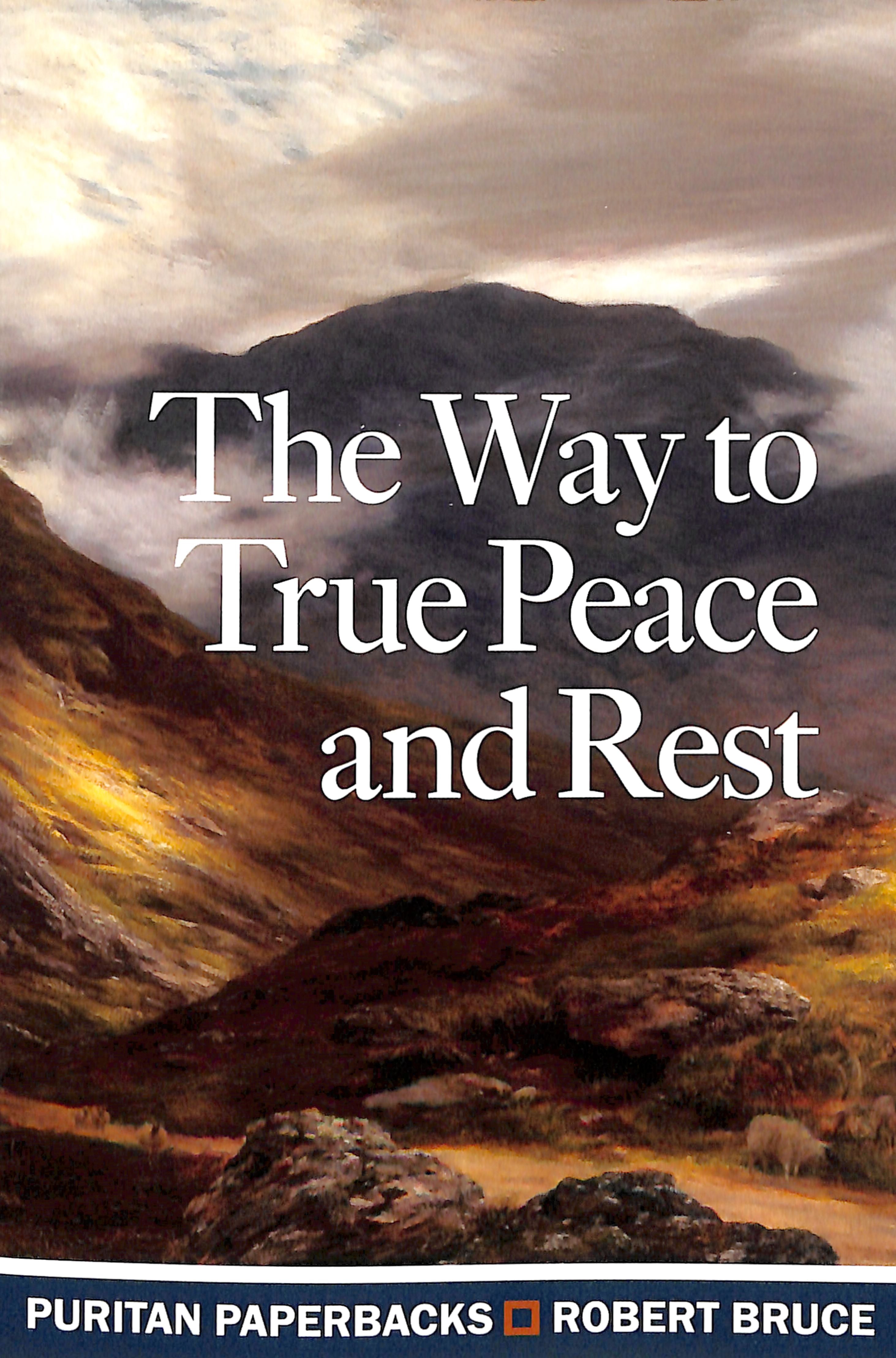 The Way to True Peace and Rest (Puritan Paperbacks Series)