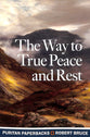The Way to True Peace and Rest (Puritan Paperbacks Series)