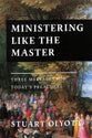 Ministering Like the Master: Three Messages For Today's Preachers