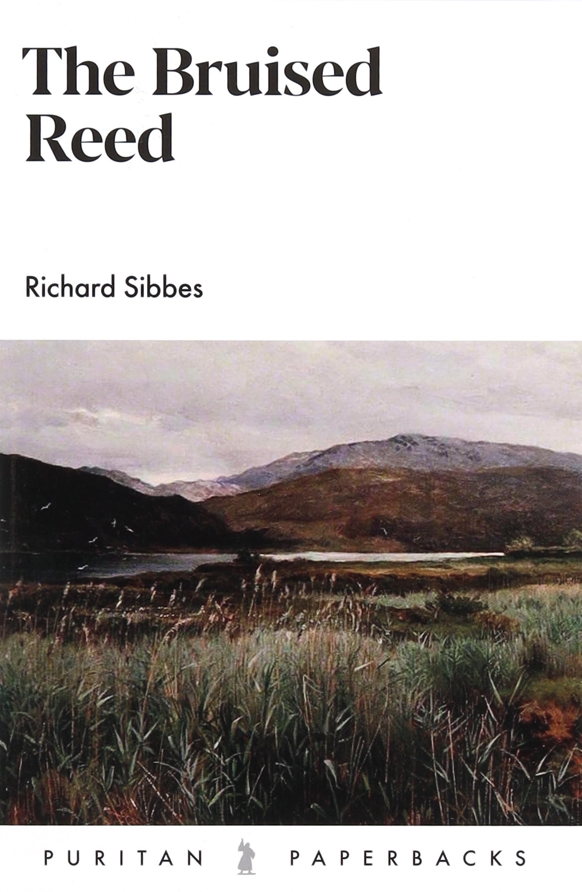 The Bruised Reed (Puritan Paperbacks Series)