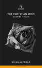 Christian Mind, The: Escaping Futility (Banner Mini-guides Series)