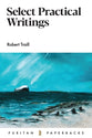 Select Practical Writings of Robert Traill (Puritan Paperbacks Series)
