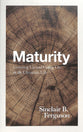Maturity: Growing Up and Going on in the Christian Life