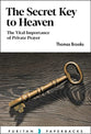 The Secret Key to Heaven (2nd Edition): The Vital Importance of Private Prayer  (Puritan Paperbacks Series)